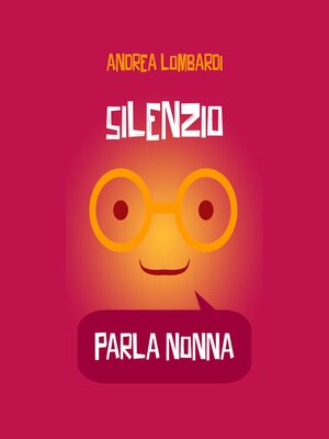 cover image of Silenzio, parla nonna